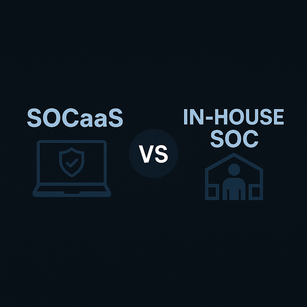 When to Choose SOC as a Service Over an In-House SOC: Smarter, Scalable Security for Your Organization
