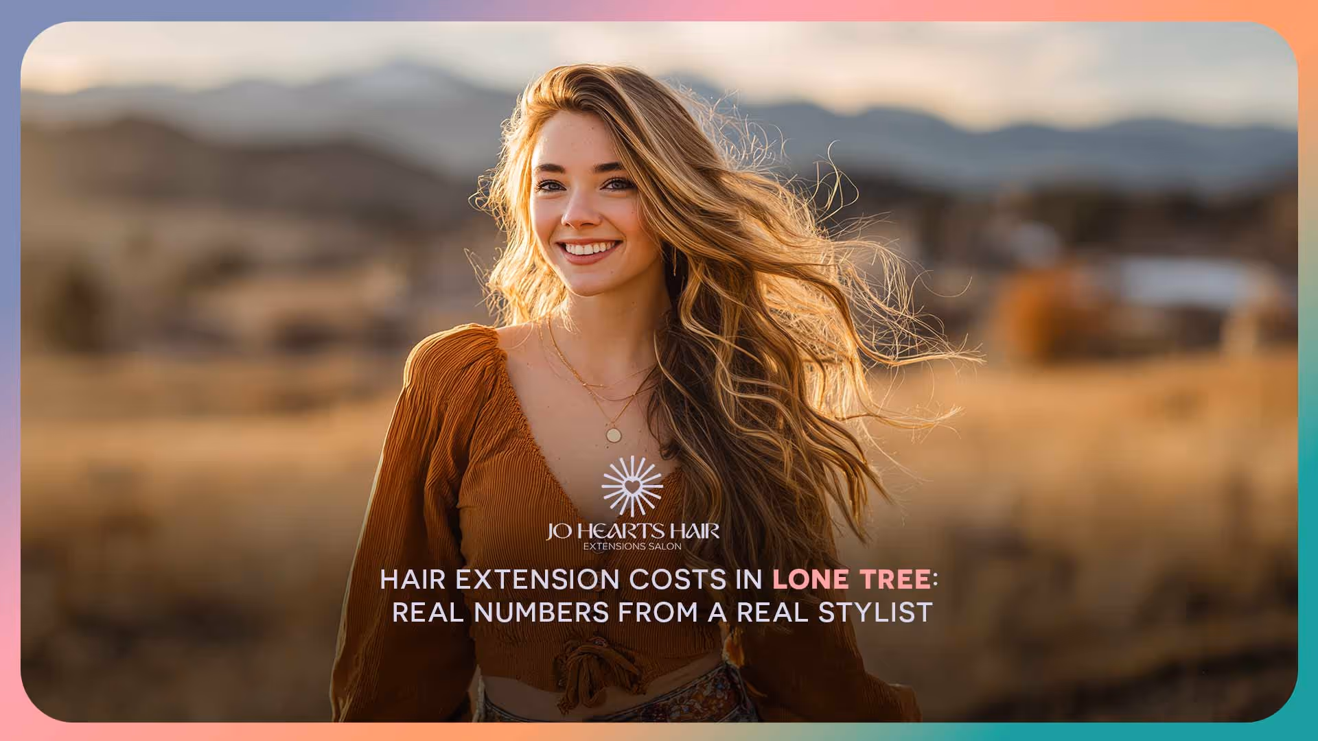 Hair Extension Costs in Lone Tree: Real Numbers from a Real Stylist