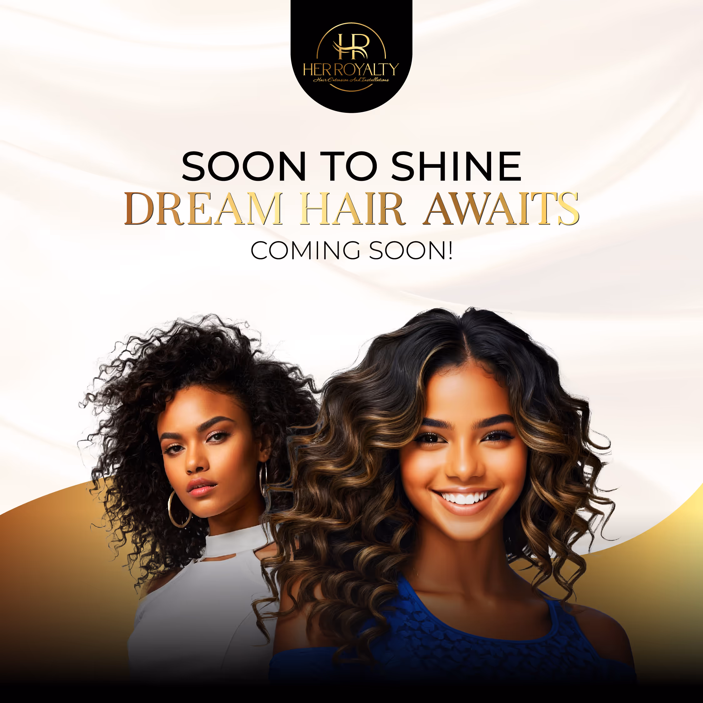 Two women with styled hair, one with curly hair in a white top and the other with wavy highlighted hair smiling in a blue top, under text announcing 'Soon to Shine Dream Hair Awaits Coming Soon!'