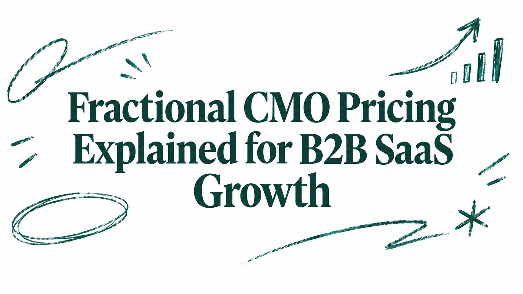 Fractional CMO Pricing Explained for B2B SaaS Growth