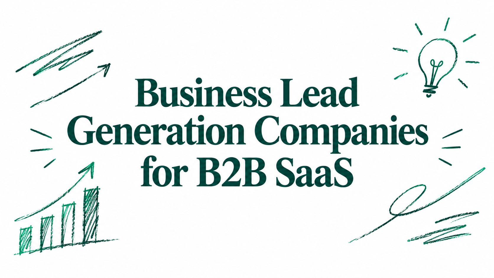 Business Lead Generation Companies for B2B SaaS