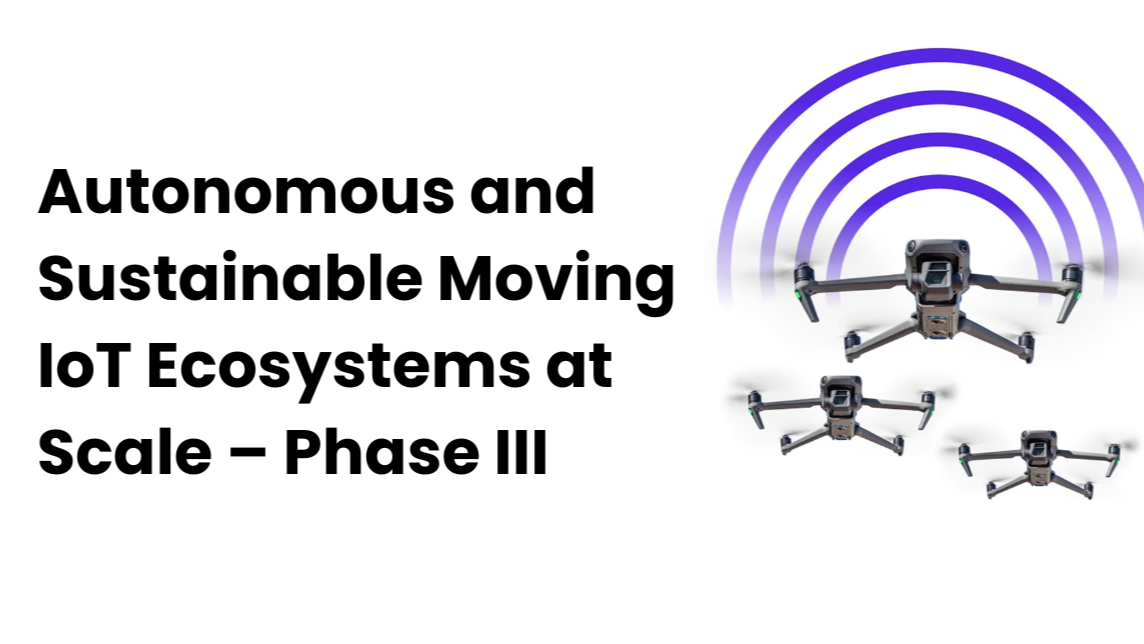 Autonomous and Sustainable Moving loT Ecosystems at Scale - Phase III