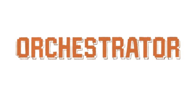 Orchestrator