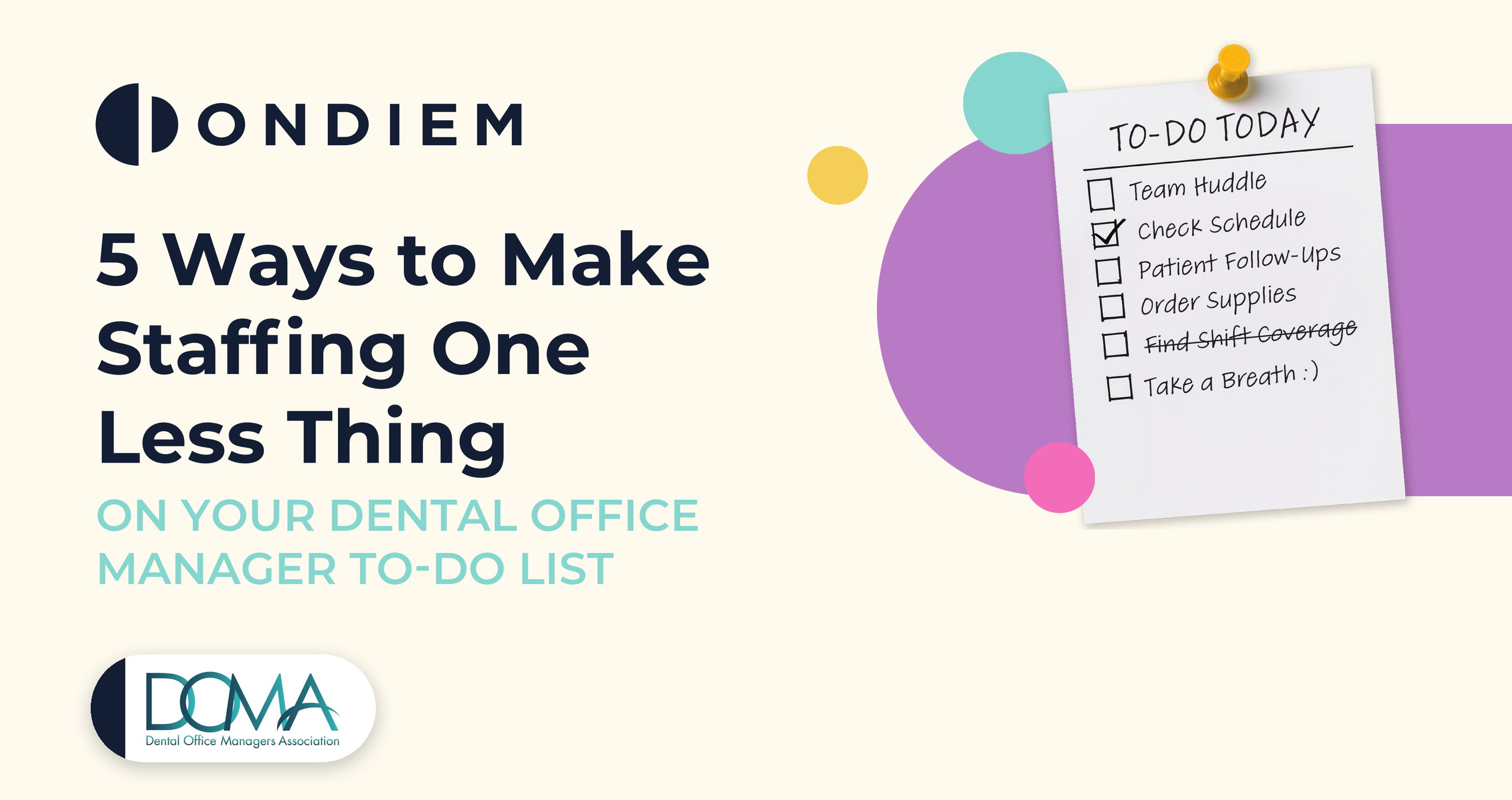 onDiem: 5 ways to make staffing one less thing on your dental office manager to-do list, with the Dental Office Managers Association (DOMA) logo. Illustration of a pinned to-do list with Find Shift Coverage crossed off.