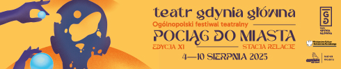 Ogólnopolski festiwal teatralny - Pociąg do Miasta