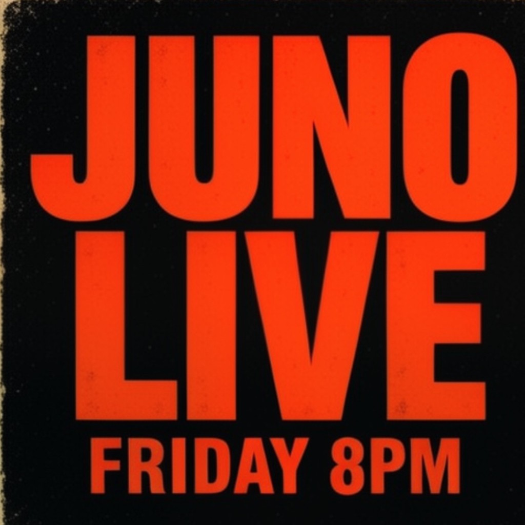Gig poster that says JUNO LIVE, FRIDAY 8PM, made with MOSS-Image