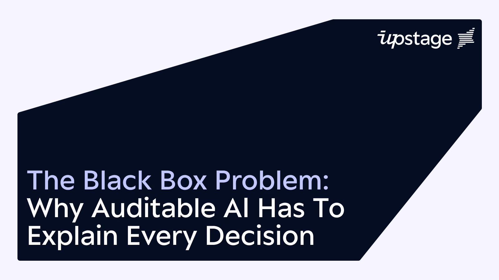 The Black Box Problem: Why Auditable AI Has To Explain Every Decision