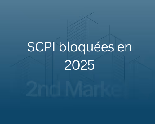 SCPI bloquées 2025 | Délais de retrait et solutions de sortie
