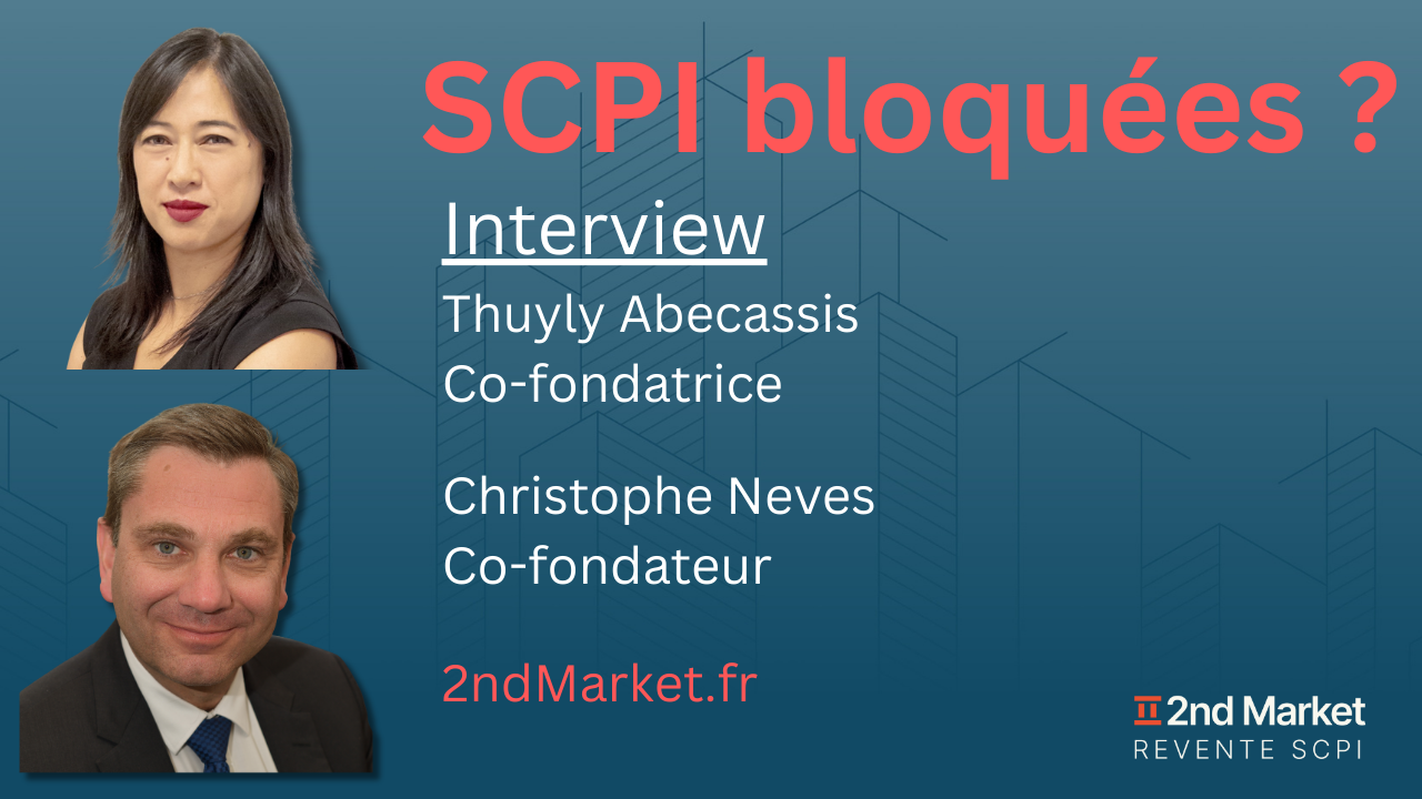 SCPI bloquées : revendre vos parts plus vite | Interview 2ndMarket