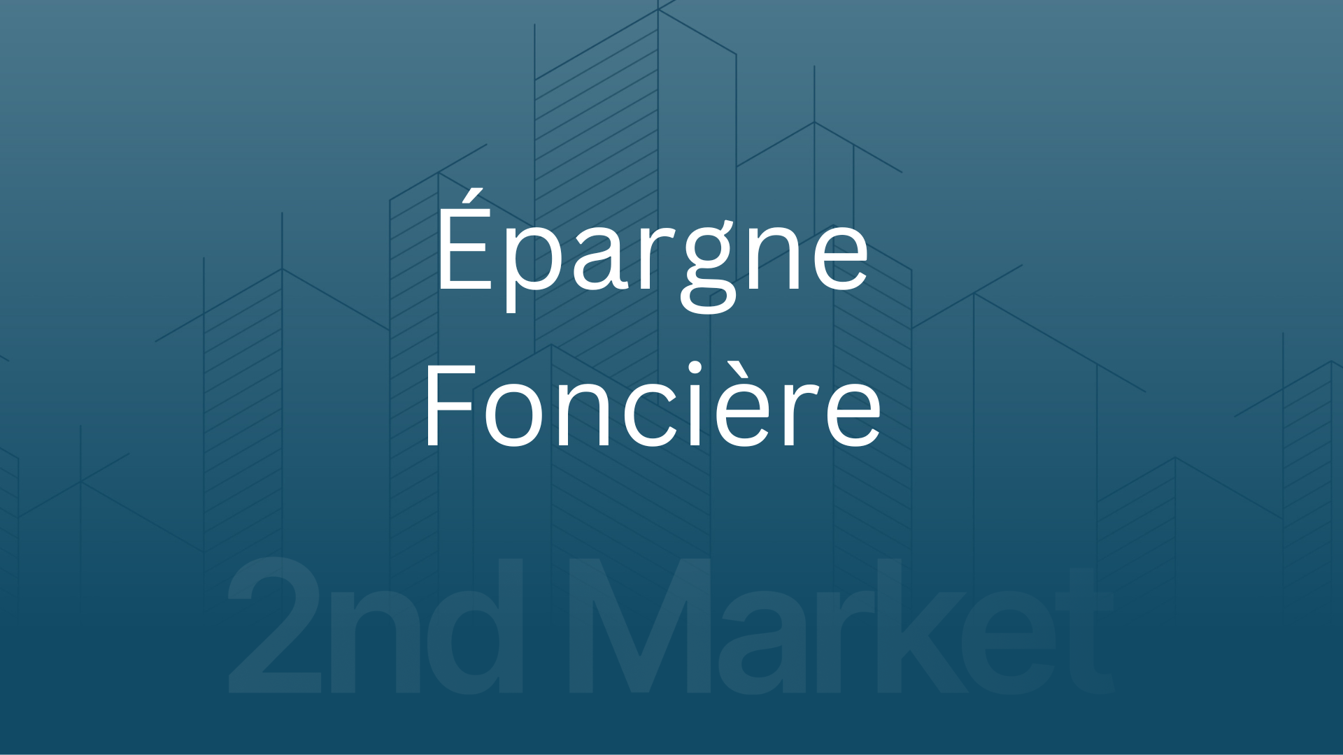 Vendre SCPI Épargne Foncière | 14 ans | 2ndMarket