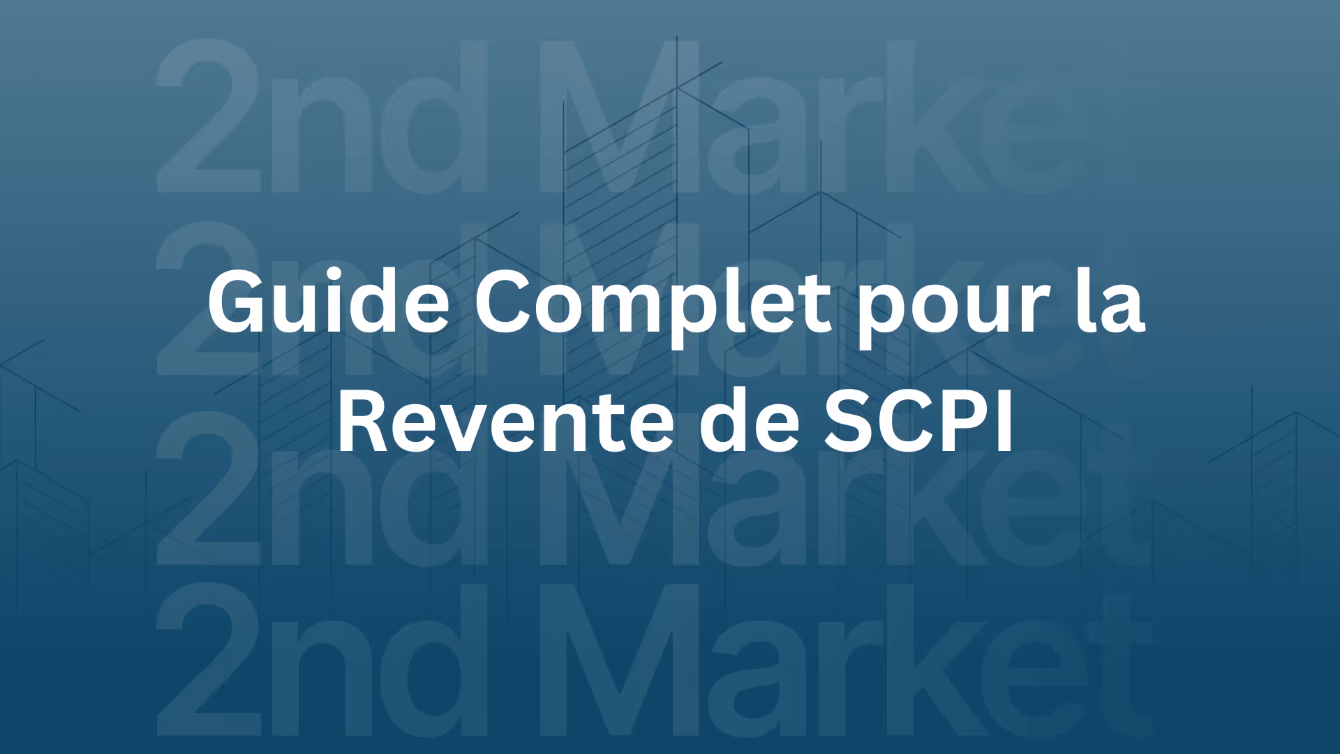 Revente SCPI 2025 : Guide Complet des Délais (600j), Frais et Solutions