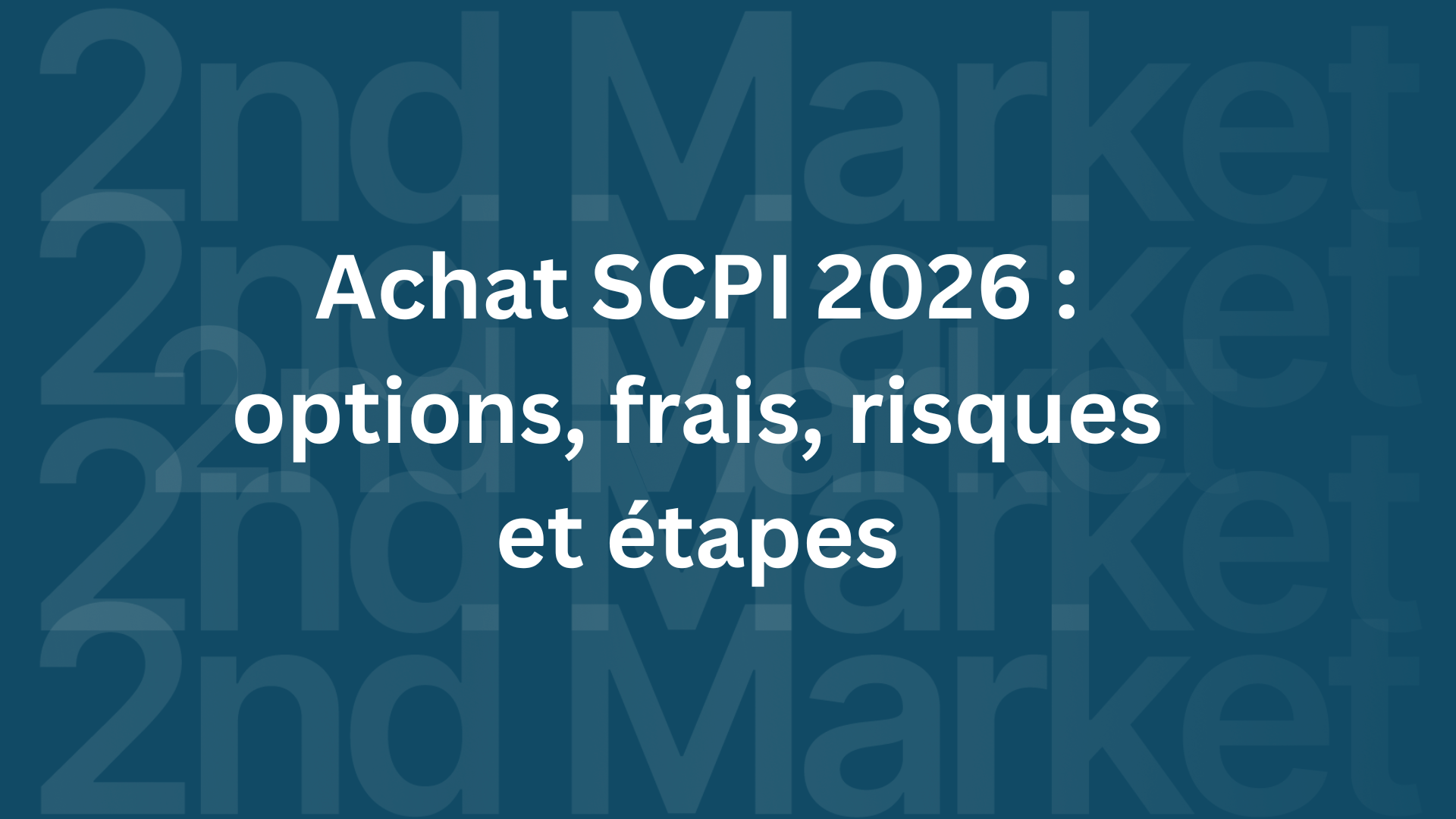 Achat SCPI 2026 : options, frais, risques et étapes