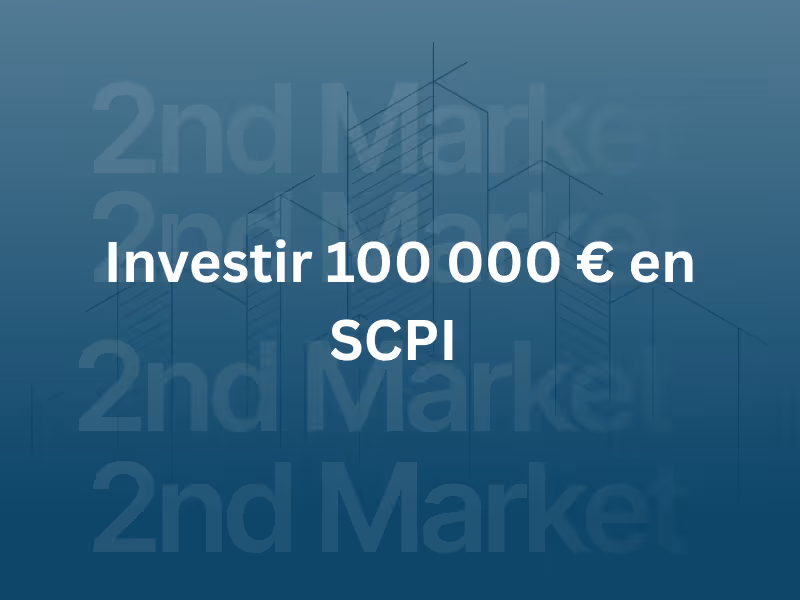Investir 100 000 € en SCPI : allocation patrimoniale et démembrement