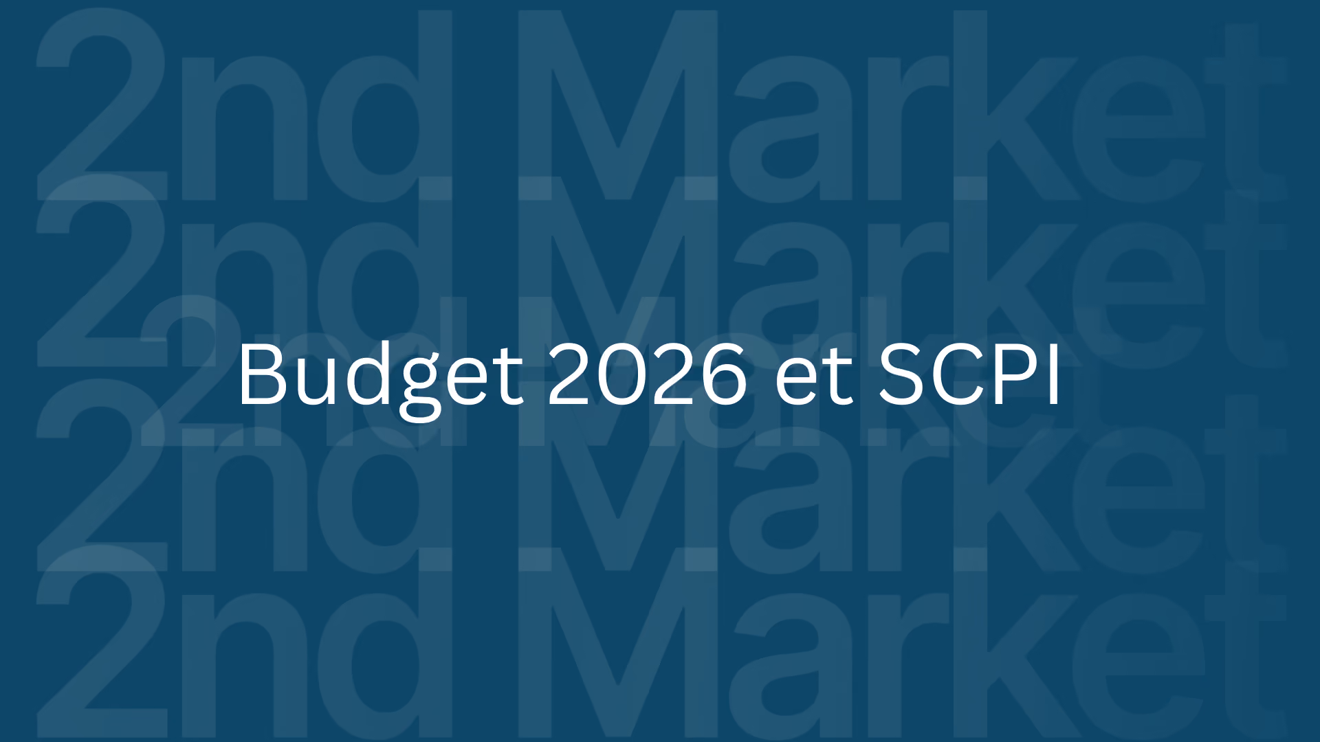 Budget 2026 et SCPI : fiscalité, plus-value, revente | 2nd Market