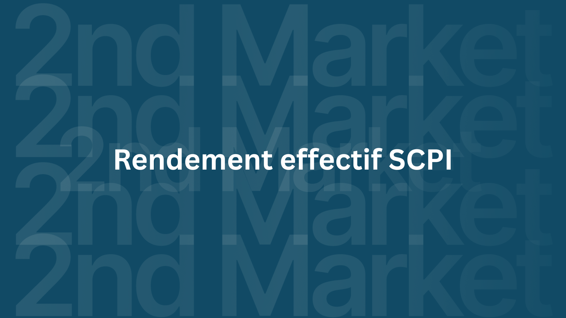 Rendement effectif SCPI décote 2026 | 2nd Market