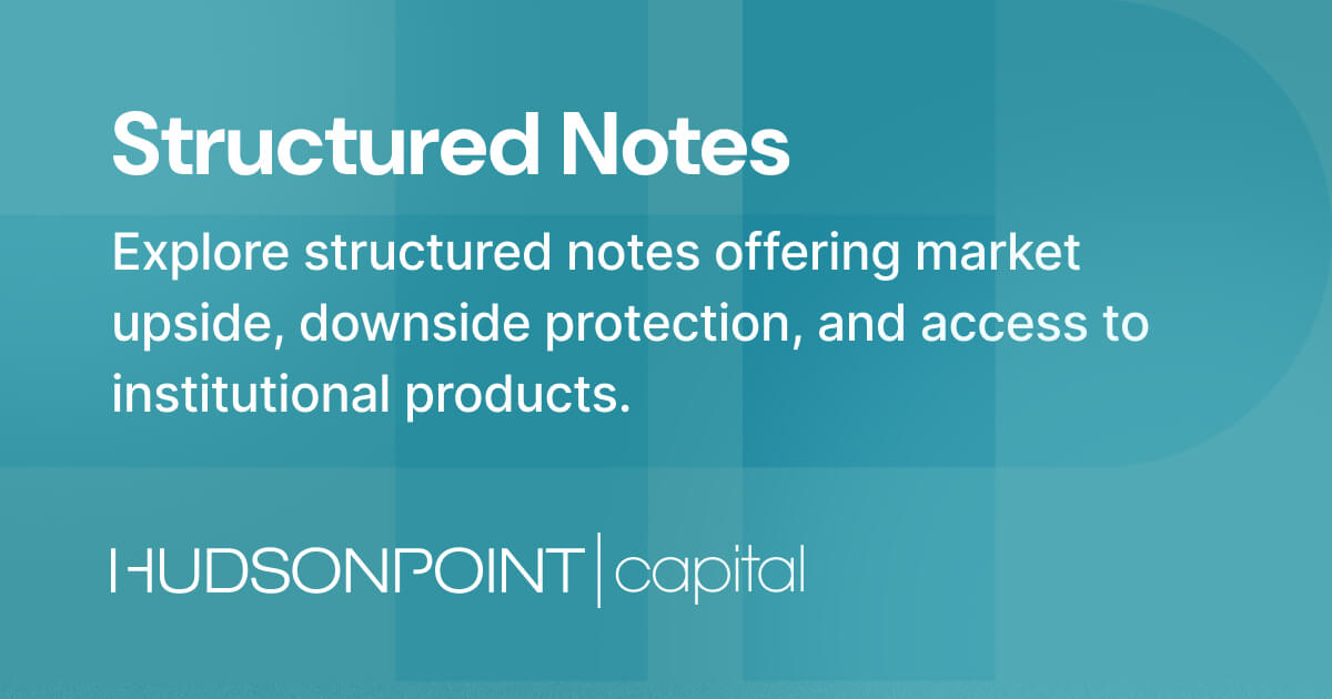 Structured Notes Investment | HUDSONPOINT Capital