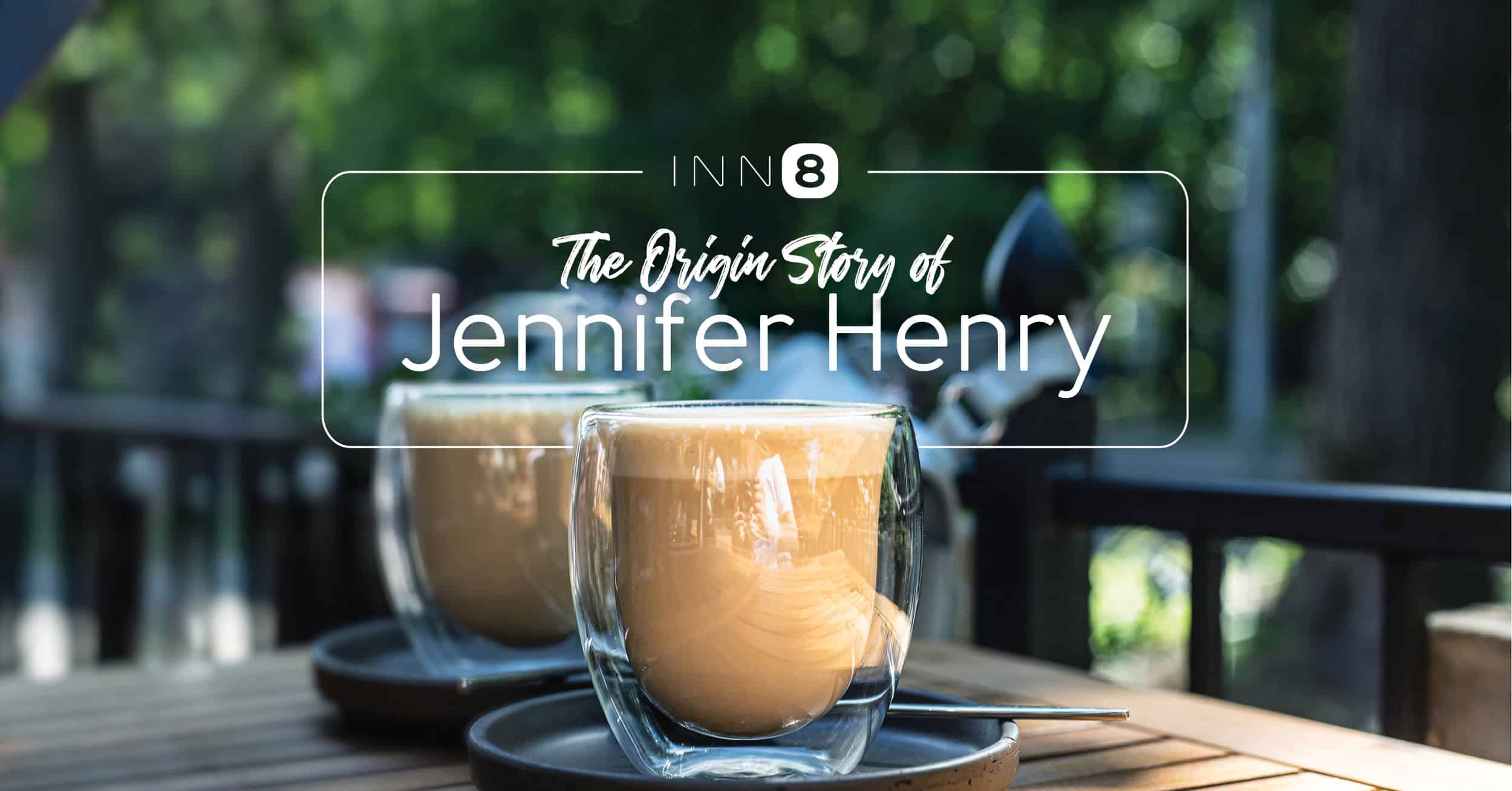 The Origin Story of Jennifer Henry