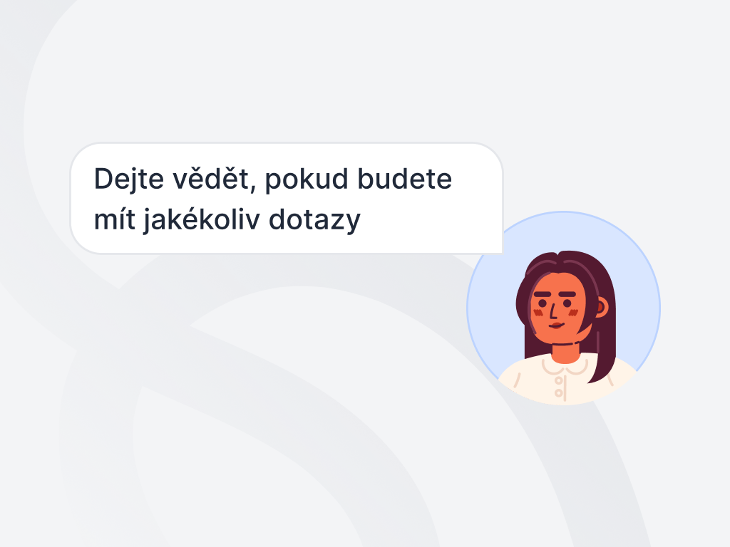 Zdvořilá výzva zákaznické podpory k jakýmkoliv dotazům ze strany zákazníka.