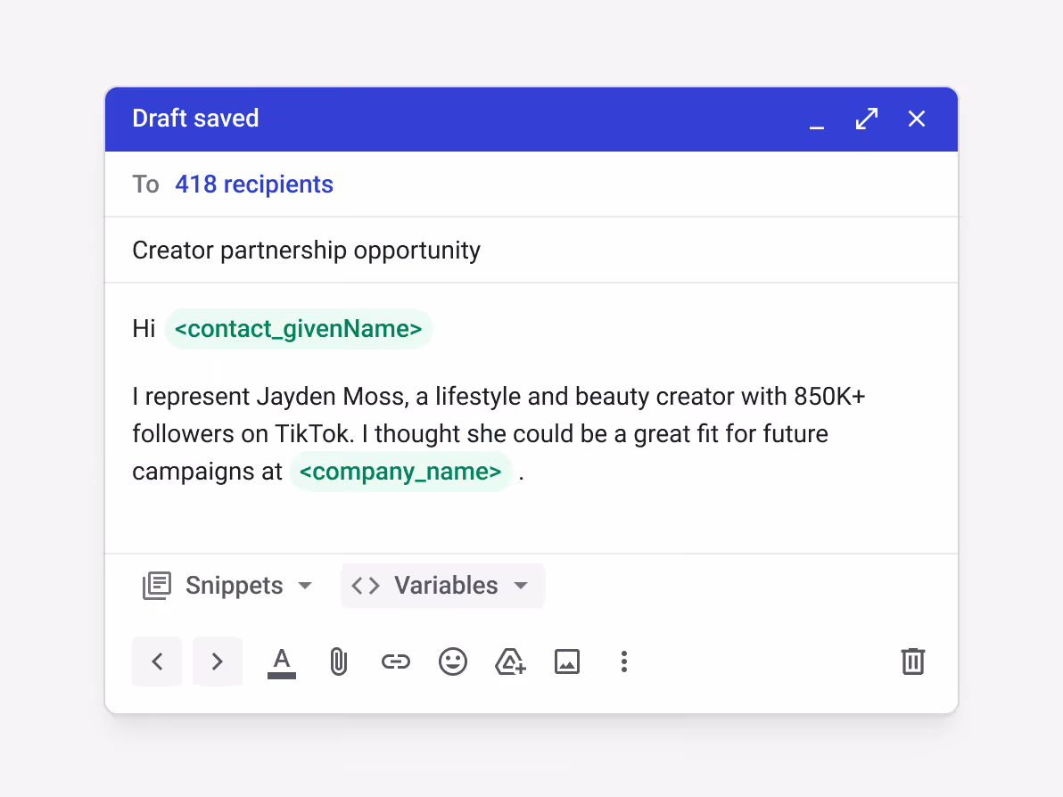 Streak mail merge "Creator partnership opportunity" draft to 418 brand contacts — with <contact_givenName> and <company_name> variables — "Hi <contact_givenName>, I represent Jayden Moss, a lifestyle and beauty creator with 850K+ followers on TikTok. I thought she could be a great fit for future campaigns at <company_name>."