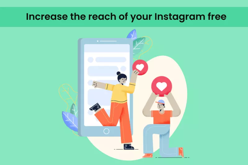 How can you increase the reach of your Instagram free without cost?