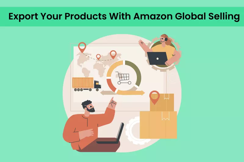 How to Export Your Products With Amazon Global Selling