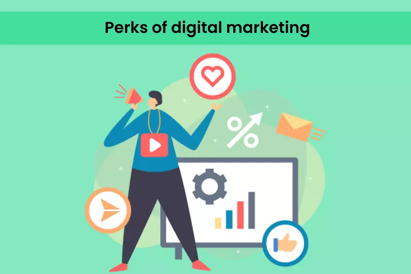 Perks of digital marketing