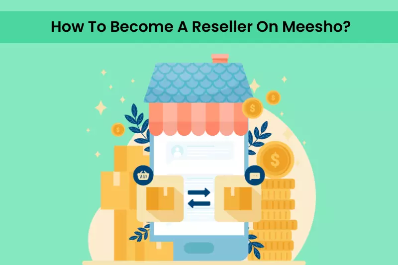 How To Become A Reseller On Meesho