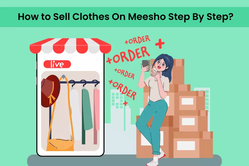 How to Sell Clothes On Meesho Step By Step?