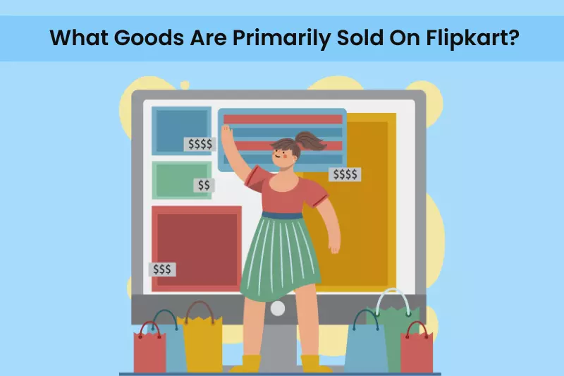 What Goods Are Primarily Sold On Flipkart