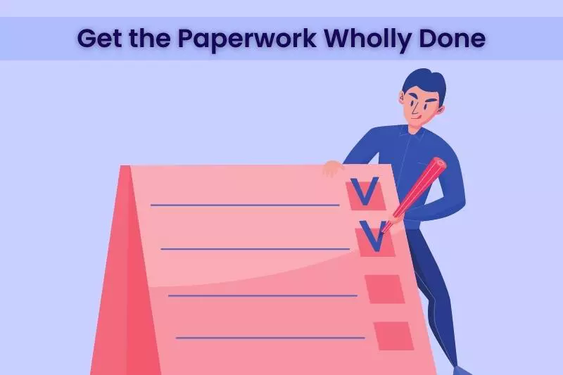 Get the Paperwork Wholly Done