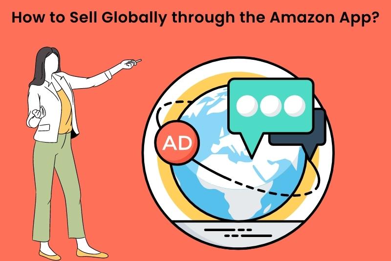 How to sell globally through amazon app.