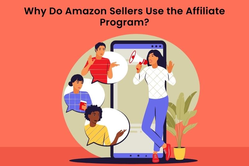 Why do amazon seller use affiliate program.