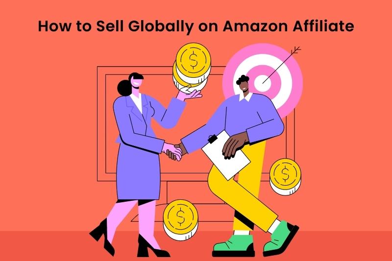How to sell globally on amazon affiliate.