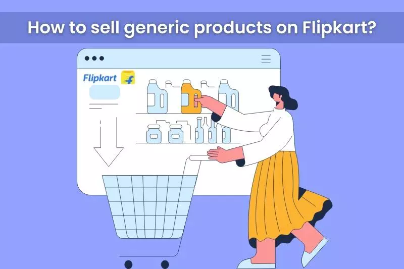 How to sell generic products on Flipkart