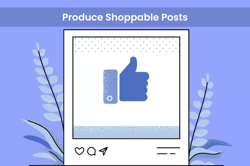 How to Produce Shoppable Posts
