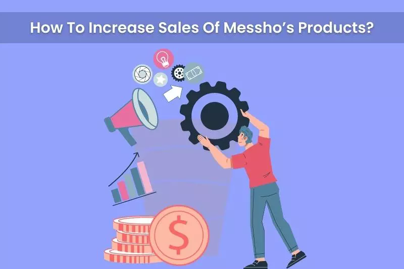 How To Increase Sales Of Messho’s Products
