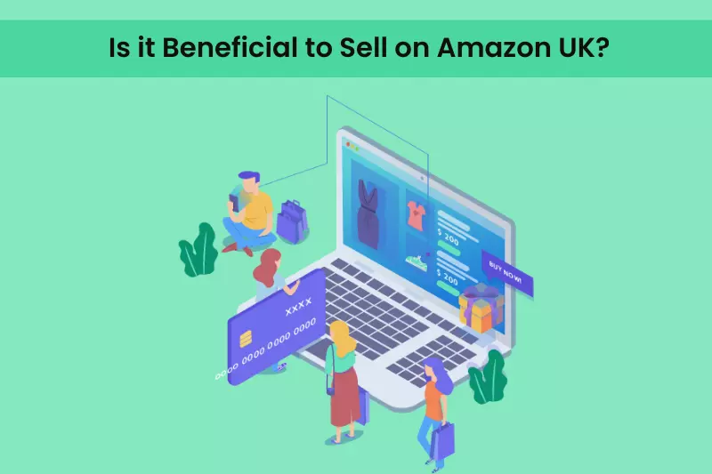 Is it Beneficial to Sell on Amazon UK