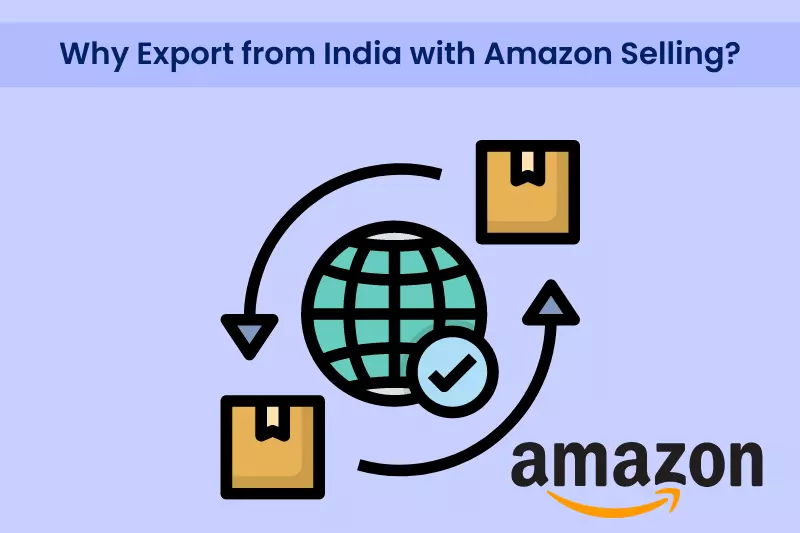 Why Export From India With Amazon Global Selling