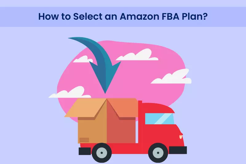 How to Select an Amazon FBA Plan?