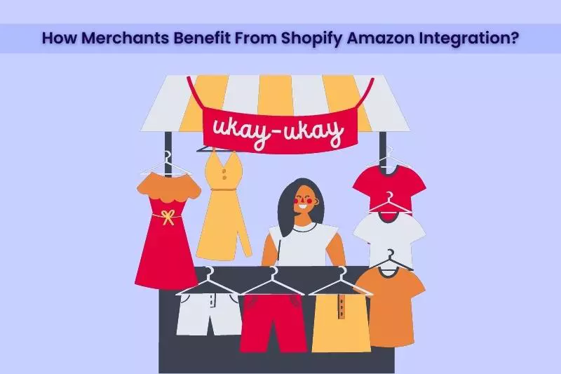 How Merchants Benefit From Shopify Amazon Integration