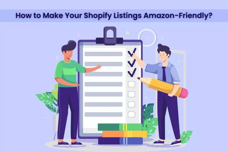 How to Make Your Shopify Listings Amazon-Friendly