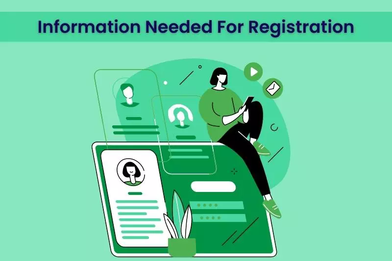 Information Needed For Registration