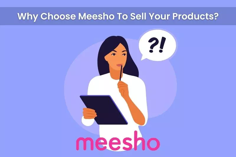 Why Choose Meesho To Sell Your Products