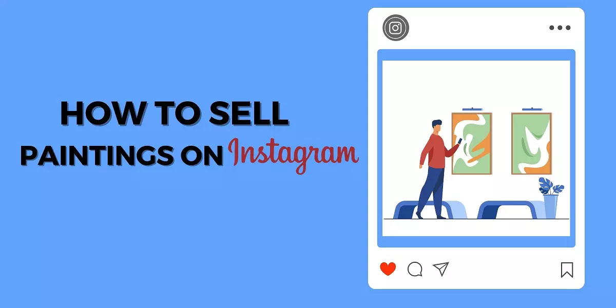 How to Sell Paintings On Instagram