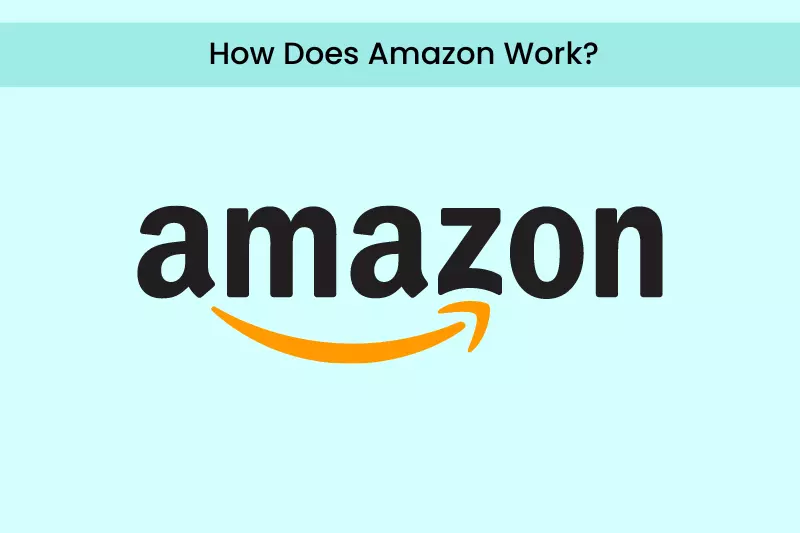 How Does Amazon Work