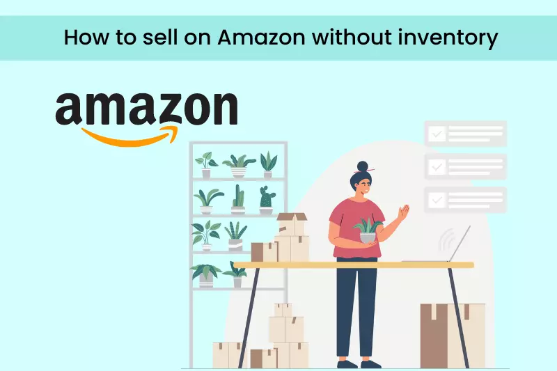 How to sell on Amazon without inventory