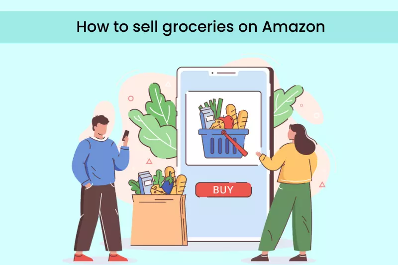 How to sell groceries on Amazon