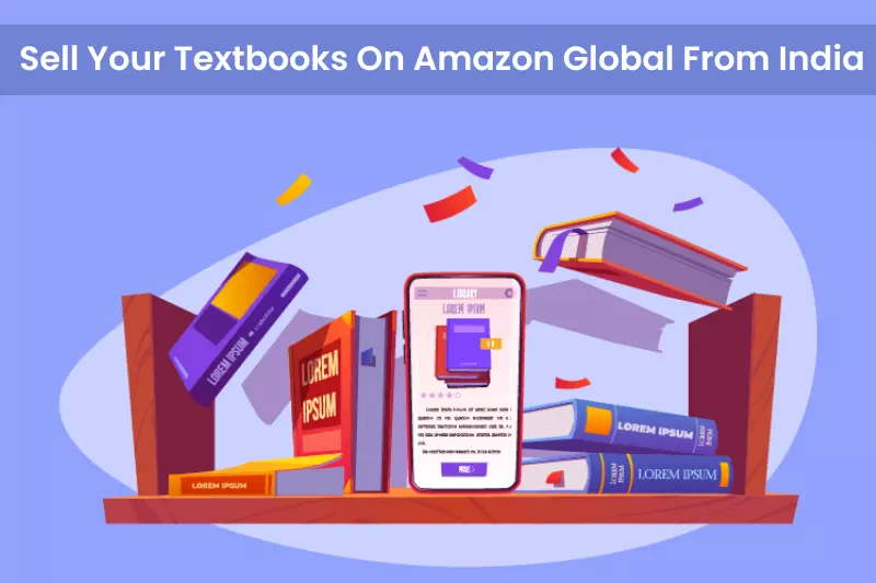 How To Sell Your Textbooks On Amazon Global From India