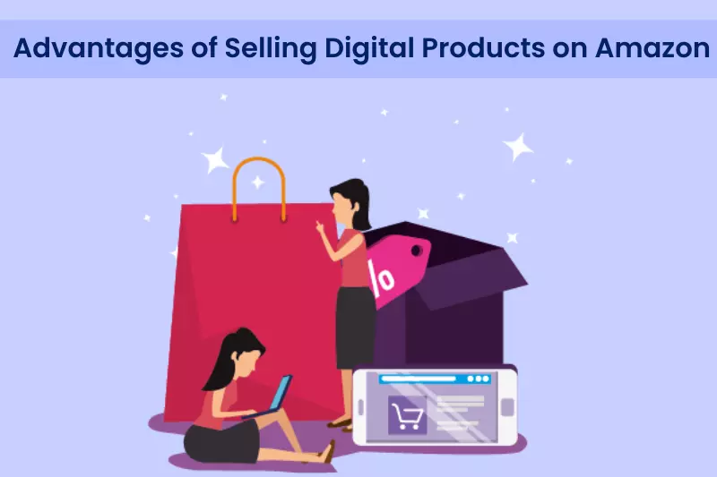 Advantages of selling digital products on amazon image is shown
