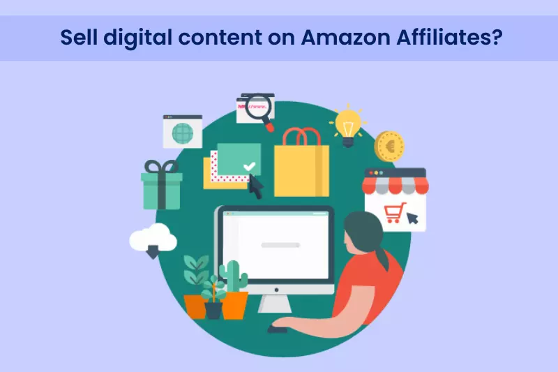 Sell digital content on amazon affiliates image is shown